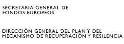 Secretaría General de Fondos Europeos. Dirección General del Plan y del Mecanismo de Recuperación y Resiliencia